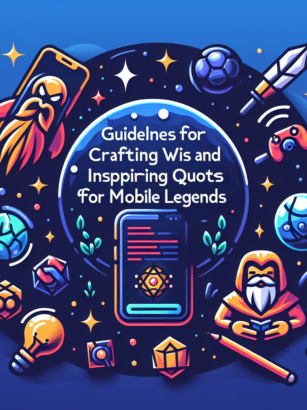 Tips Membuat Kata-Kata Bijak Mobile Legend yang Keren dan Menginspirasi